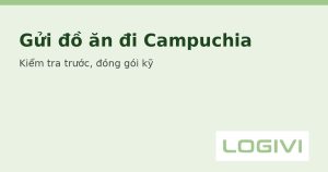 Gửi đồ ăn đi Campuchia