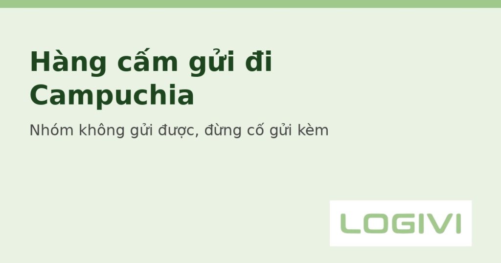Hàng cấm gửi đi Campuchia