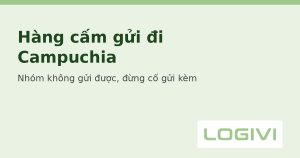 Hàng cấm gửi đi Campuchia